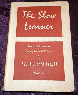 The Slow Learner. Some Educational Principles and Policies.