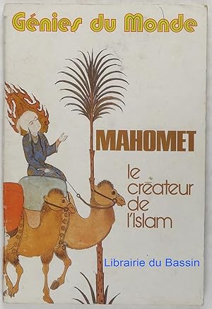 Mahomet Le créateur de l'Islam