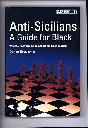 Bild des Verkufers fr Anti-Sicilians / A Guide for Black / What to do when White avoids the Open Sicilian zum Verkauf von Cat's Curiosities
