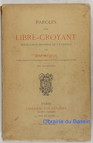 Paroles d'un libre-croyant Prédication moderne de l'évangile