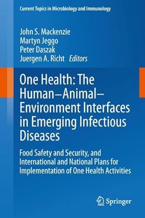 Imagen del vendedor de One Health: The Human-Animal-Environment Interfaces in Emerging Infectious Diseases : Food Safety and Security, and International and National Plans for Implementation of One Health Activities a la venta por AHA-BUCH GmbH