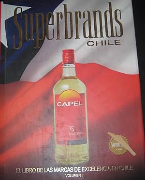 Superbrands Chile El Libro de las Marcas de Excelencia en Chile Volumen 1