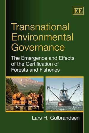 Immagine del venditore per Transnational Environmental Governance : The Emergence and Effects of the Certification of Forests and Fisheries venduto da GreatBookPrices