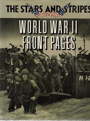 Seller image for The Stars And Stripes: World War II Front Pages for sale by Marlowes Books and Music