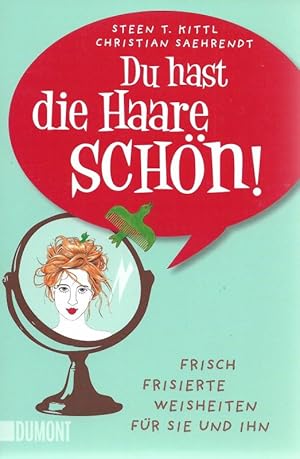 Imagen del vendedor de Du hast die Haare schn! Frisch frisierte Weisheiten fr sie und ihn a la venta por Flgel & Sohn GmbH