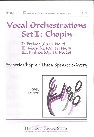 Imagen del vendedor de Vocal orchestrations Set I: Chopin - I. Prelude (op.28, no.7); II. Mazurka (op.68, no.3); III. Prelude (op.28, no.20), SATB vocal "Orchestra" and piano [Heritage Choral Series] a la venta por Joseph Valles - Books