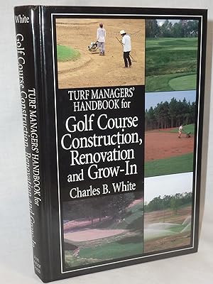 Imagen del vendedor de Turf Managers' Handbook for Golf Course Construction, Renovation and Grow-In a la venta por Antiquarian Golf