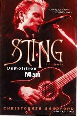 Image du vendeur pour Sting: Demolition Man: A Biography mis en vente par Marlowes Books and Music