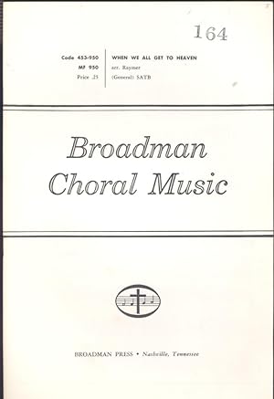 Seller image for When we all get to Heaven, SATB [Broadman Choral Music (Series)] for sale by Joseph Valles - Books