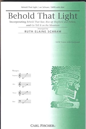 Image du vendeur pour Behold that light, for SATB voices with keyboard, incorporating Behold That Star, Rise Up Shepherd and Follow, and GO Tell It on the Mountain mis en vente par Joseph Valles - Books