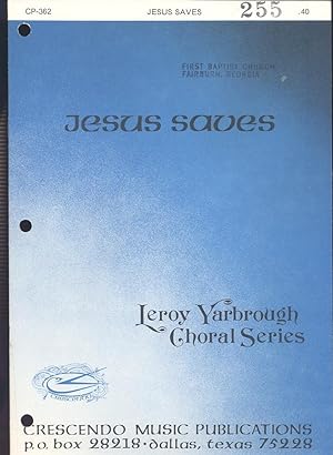 Seller image for Jesus saves [Leroy Yarbrough Choral Series] for sale by Joseph Valles - Books