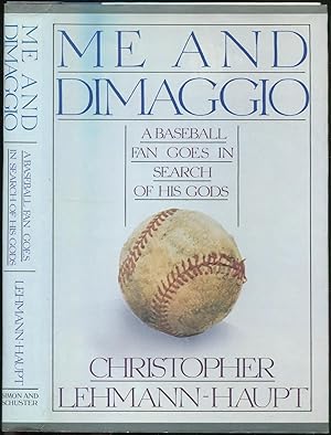 Bild des Verkufers fr Me and DiMaggio: A Baseball Fan Goes in Search of His Gods zum Verkauf von Between the Covers-Rare Books, Inc. ABAA