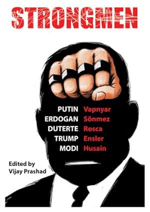 Imagen del vendedor de Strongmen : Trump - Modi - Erdogan - Duterte - Putin a la venta por GreatBookPrices