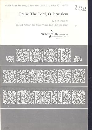 Seller image for Praise the Lord O Jerusalem, harvest anthem for mixed voices SATB and organ [Wood Octavo Series] for sale by Joseph Valles - Books