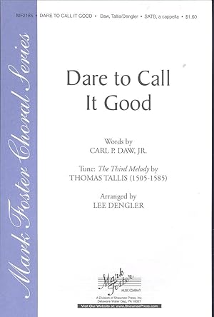 Seller image for Dare to call it good, for SATB voices, a cappella [Mark Foster Choral Series] for sale by Joseph Valles - Books