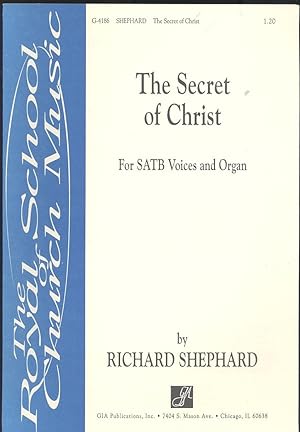 Seller image for The secret of Christ, for SATB voices and organ [The Royal School of Church Music (Series)] for sale by Joseph Valles - Books