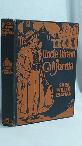 Seller image for Uncle Hiram in California More Fun and Laughter with Uncle Hiram and Aunt Phoebe for sale by Antiquarian Golf