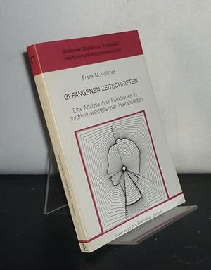 Immagine del venditore per Gefangenen-Zeitschriften. Eine Analyse ihrer Funktionen in nordrhein-westflischen Haftanstalten. Von Frank M. Vollmer. (= Bochumer Studien zur Publizistik- und Kommunikationswissenschaft, Band 27). venduto da Antiquariat Kretzer