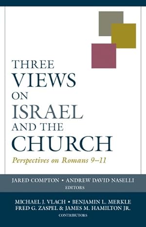 Immagine del venditore per Three Views on Israel and the Church : Perspectives on Romans 9-11 venduto da GreatBookPrices