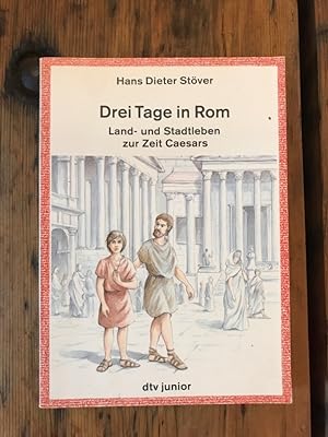 Bild des Verkäufers für Drei Tage in Rom: Land- und Stadtleben zur Zeit Caesars zum Verkauf von Antiquariat Liber Antiqua