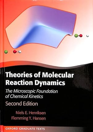Image du vendeur pour Theories of Molecular Reaction Dynamics : The Microscopic Foundation of Chemical Kinetics mis en vente par GreatBookPrices