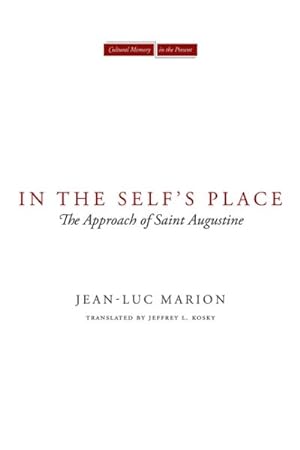 Imagen del vendedor de In The Self's Place : The Approach of Saint Augustine a la venta por GreatBookPrices