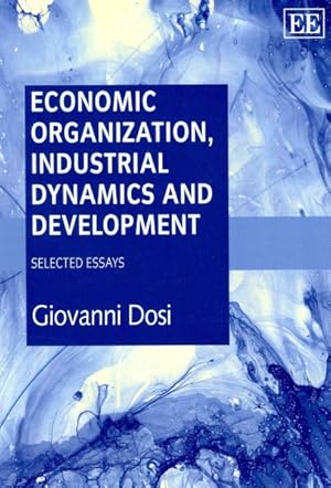 Imagen del vendedor de Economic Organization, Industrial Dynamics and Development : Selected Essays a la venta por GreatBookPrices