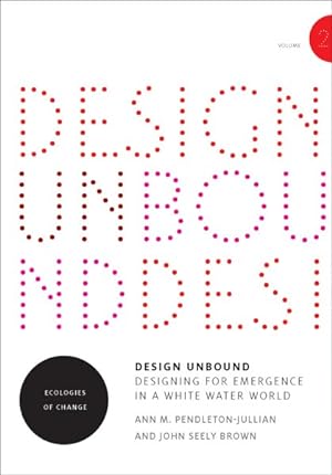 Seller image for Design Unbound : Designing for emergence in a White Water World: Ecologies of Change for sale by GreatBookPrices