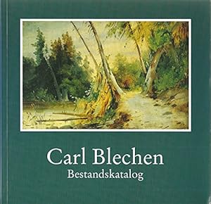 Bild des Verkufers fr Carl Blechen : Bestandskatalog ; Gemlde, Aquarelle, Zeichnungen, Druckgraphik. zum Verkauf von Antiquariat Berghammer