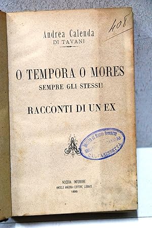 Imagen del vendedor de o tempora o mores sempre gli stessi racconti di un ex a la venta por STUDIO PRESTIFILIPPO NUNZINA MARIA PIA