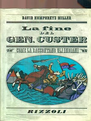 Image du vendeur pour La fine del Gen. Custer come la raccontano gli indiani mis en vente par Librodifaccia