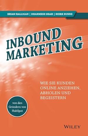 Bild des Verkufers fr Inbound-Marketing : Wie Sie Kunden online anziehen, abholen und begeistern zum Verkauf von AHA-BUCH GmbH