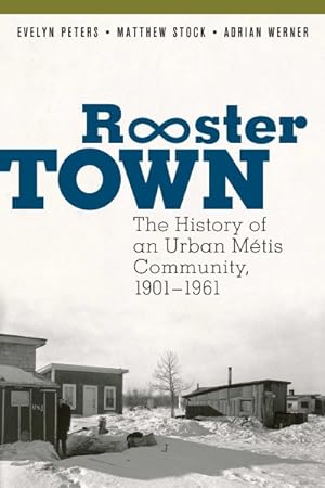 Image du vendeur pour Rooster Town : The History of an Urban Mtis Community, 1901-1961 mis en vente par GreatBookPrices