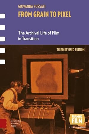 Image du vendeur pour From Grain to Pixel : The Archival Life of Film in Transition mis en vente par GreatBookPrices