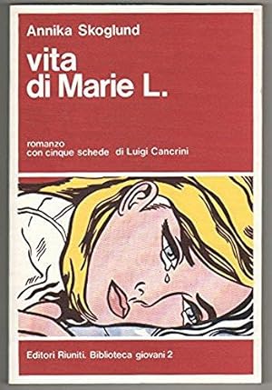 Vita di Marie L. - Romanzo con cinque schede di luigi Cancrini