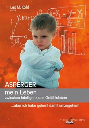Seller image for Asperger - mein Leben zwischen Intelligenz und Gefhlsleben for sale by BuchWeltWeit Ludwig Meier e.K.