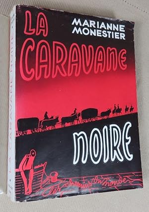 Image du vendeur pour La caravane noire (du Lessouto au Zambze). mis en vente par Latulu