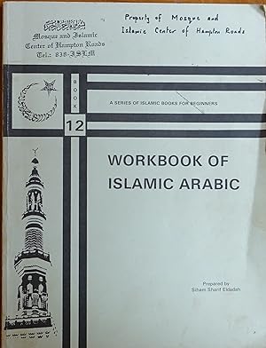Workbook of Islamic Arabic (A Series of Islamic Books for Beginners)