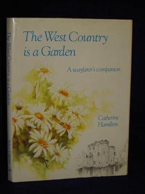 Seller image for The West Country Is a Garden: a wayfarer's companion for sale by Gil's Book Loft