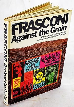 Bild des Verkufers fr Frasconi: Against the Grain : The Woodcuts of Antonio Frasconi (Signed) zum Verkauf von Sequitur Books