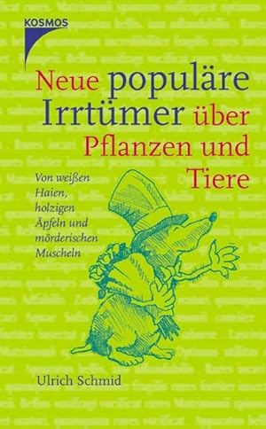 Seller image for Neue populre Irrtmer ber Pflanzen und Tiere: Von weien Haien, holzigen pfeln und mrderischen Muscheln for sale by Gerald Wollermann