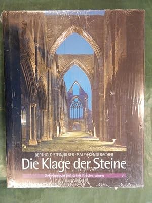 Seller image for Die Klage der Steine - Geheimnisse britischer Klosterruinen for sale by Buchantiquariat Uwe Sticht, Einzelunter.