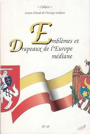 Seller image for Emblmes et Drapeaux de l ' Europe mediane. (Publications Langues ' o - Cahiers No. 10 - Centre d ' etude de l ' Europe mediane). for sale by Antiquariat Carl Wegner