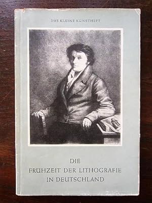 Die Frühzeit der Lithografie in Deutschland. Das kleine Kunstheft 23