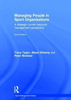 Imagen del vendedor de Managing People in Sport Organizations : A Strategic Human Resource Management Perspective a la venta por GreatBookPrices