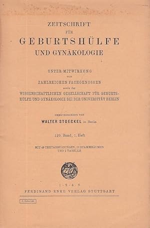 Imagen del vendedor de Zeitschrift fr Geburtshilfe und Gynkologie. 129. Band, 1. Heft. Unter Mitwirkung von zahlreichen Fachgenossen sowie der Gesellschaft fr Geburtshilfe und Gynkologie in Berlin. a la venta por Antiquariat Carl Wegner