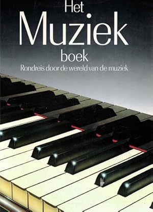 Seller image for Het muziekboek. Rondreis door de wereld van de muziek for sale by Antiquariaat van Starkenburg