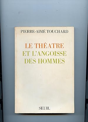 LE THÉATRE ET L'ANGOISSE DES HOMMES