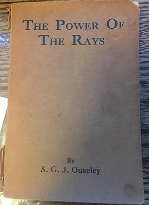 The Power of the Rays, the Science of Colour Healing Ouseley, S G J