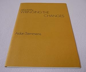 Immagine del venditore per reluctantly, Wringing The Changes venduto da Test Centre Books